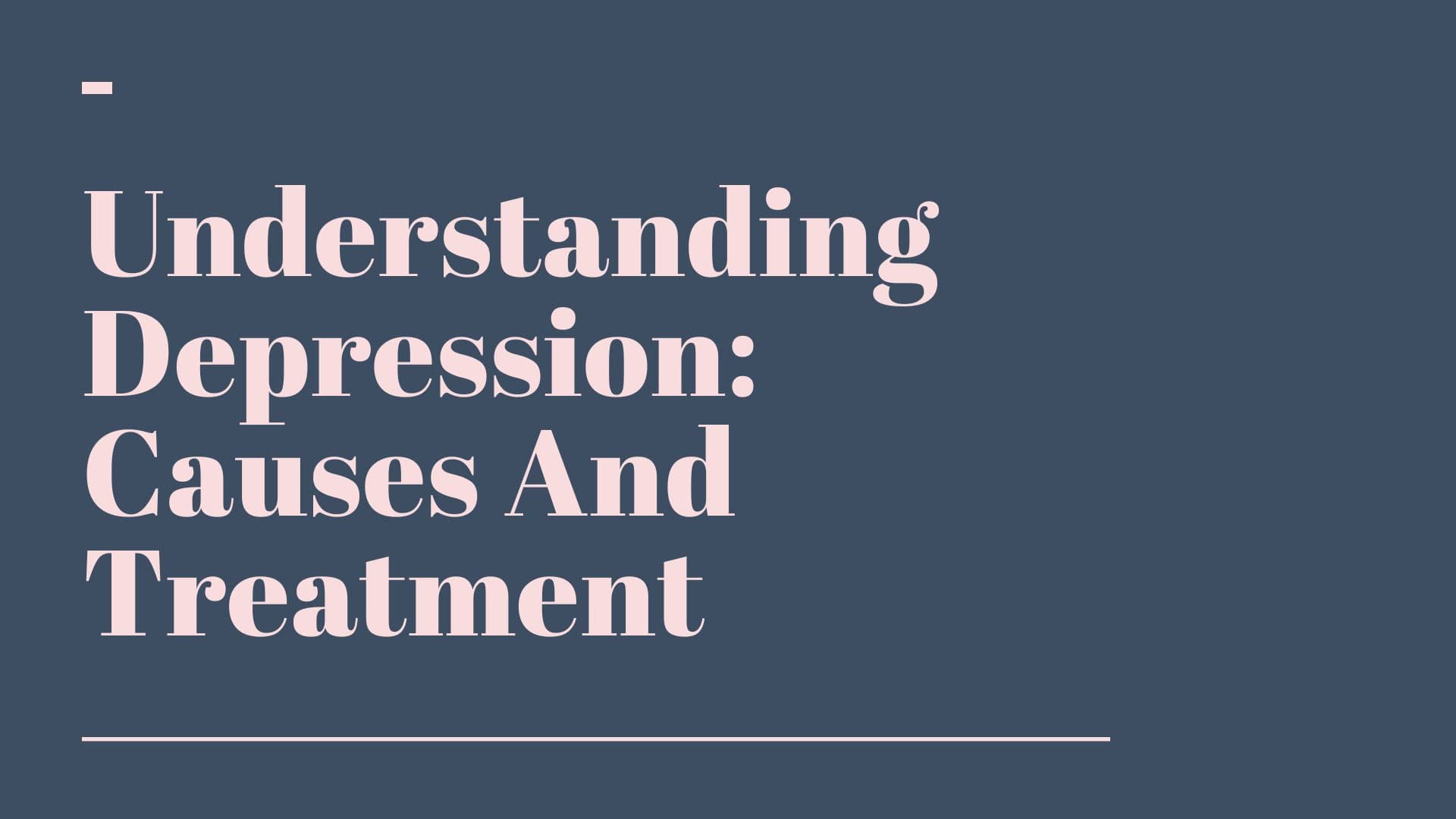 Understanding Depression: Causes And Treatment