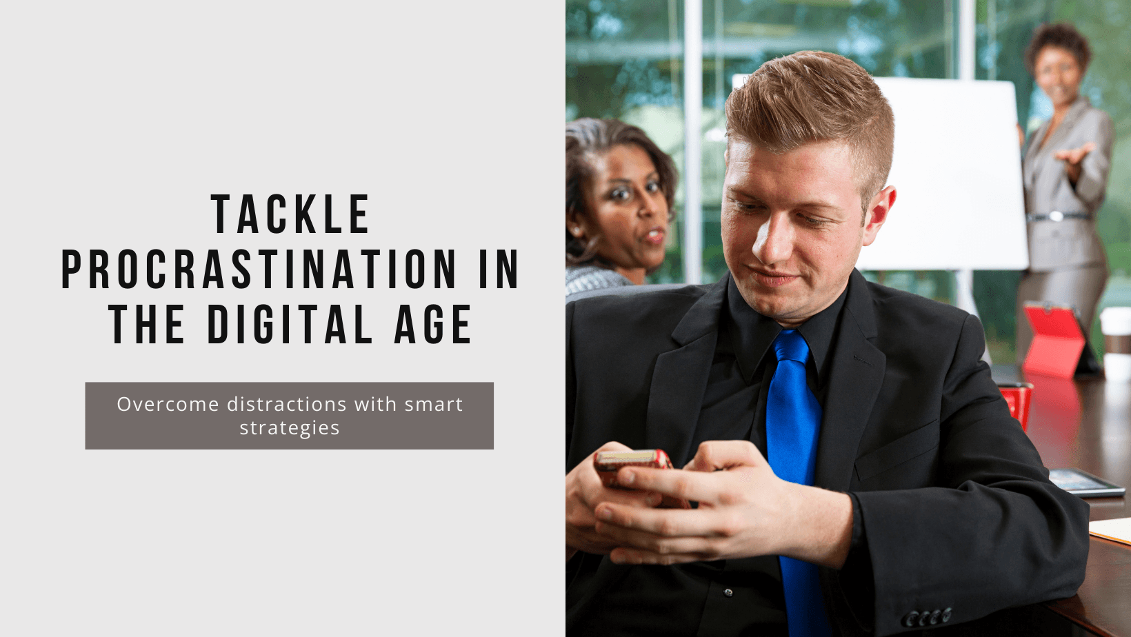 How Technology Fuels Procrastination and Tips to Combat Digital Distractions