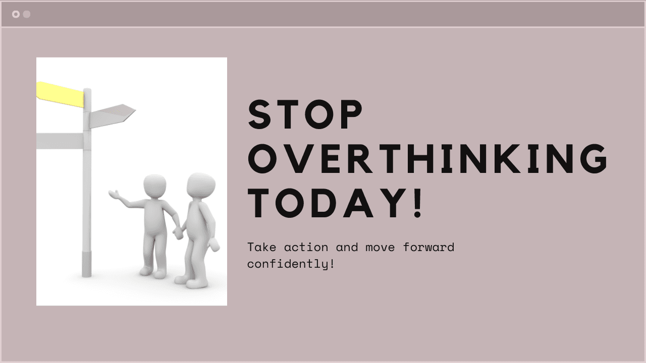 Overcoming Decision Paralysis: How to Take Action Without Overthinking