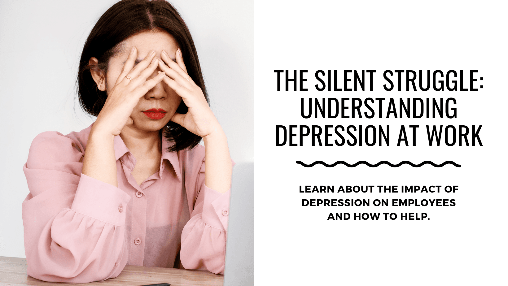 The Silent Struggle: Understanding Depression in the Workplace