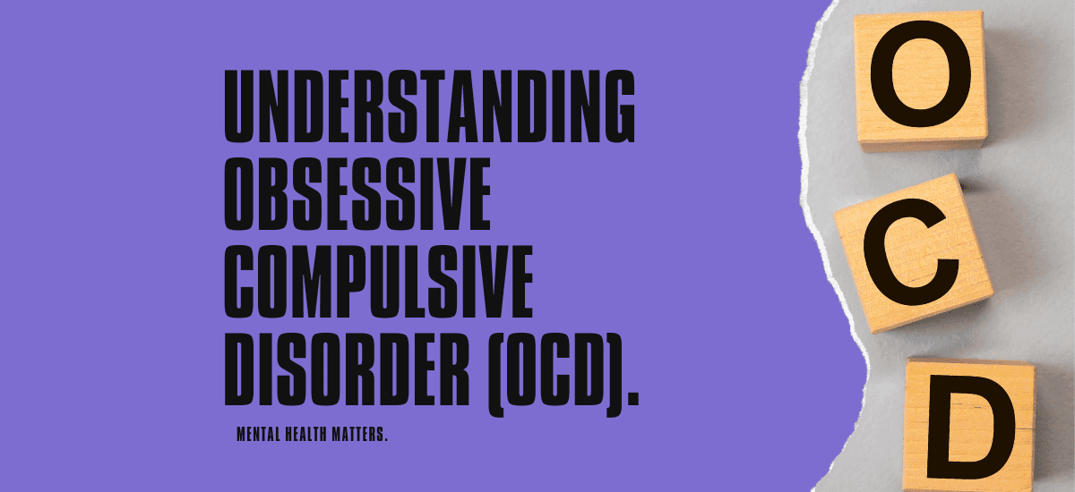 Obsessive Compulsive Disorder (OCD): Symptoms, Causes, And Treatment