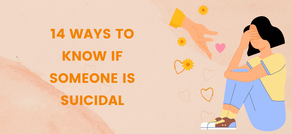 14 Ways To Know If Someone Is Suicidal